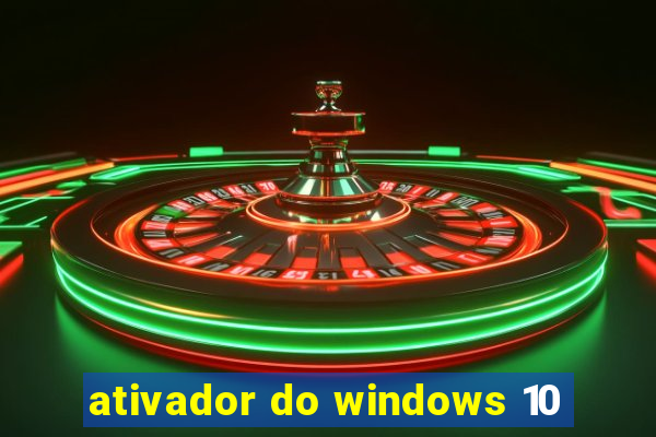 ativador do windows 10